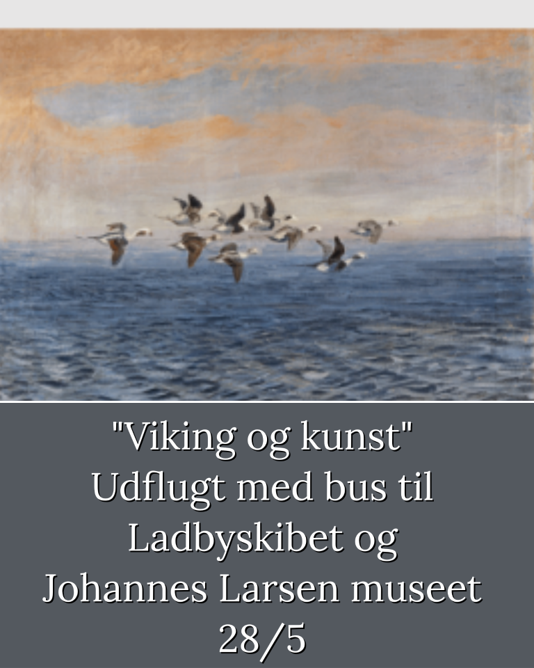 "Viking og kunst" - Udflugt med bus til Ladbyskibet og Johannes Larsen museet